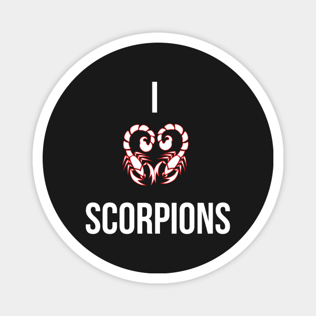 I Love Scorpions T-Shirt For Scorpion Wildlife And Nature Fans / Scorpion Zodiac Sign Shirts Gift For Wife Or Husband / Scorpion Gift Tee Magnet by TheCreekman